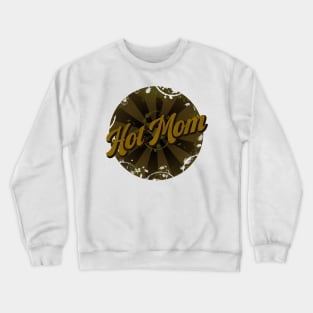 hot mom Crewneck Sweatshirt